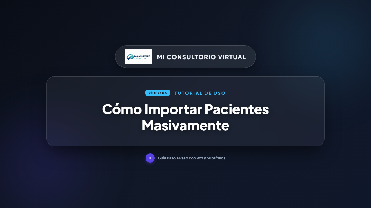Cómo Importar Pacientes Masivamente con Excel y CSV
